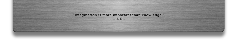 Knowledge is limited. Imagination encircles the world.